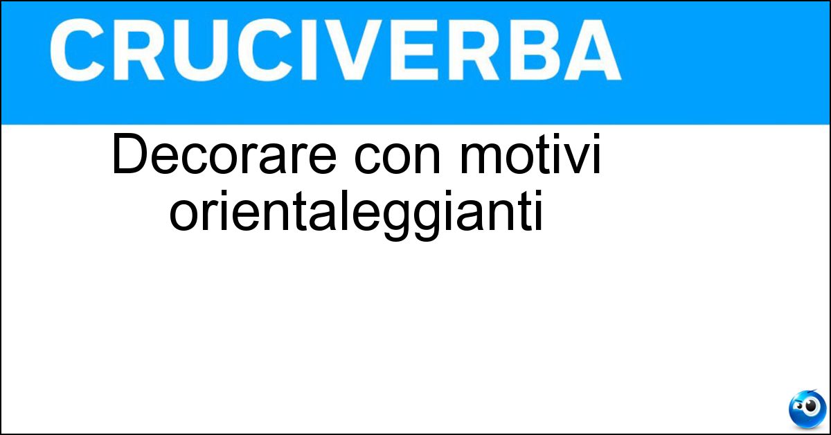 Decorare con motivi orientaleggianti Decorare con motivi orientaleggianti
