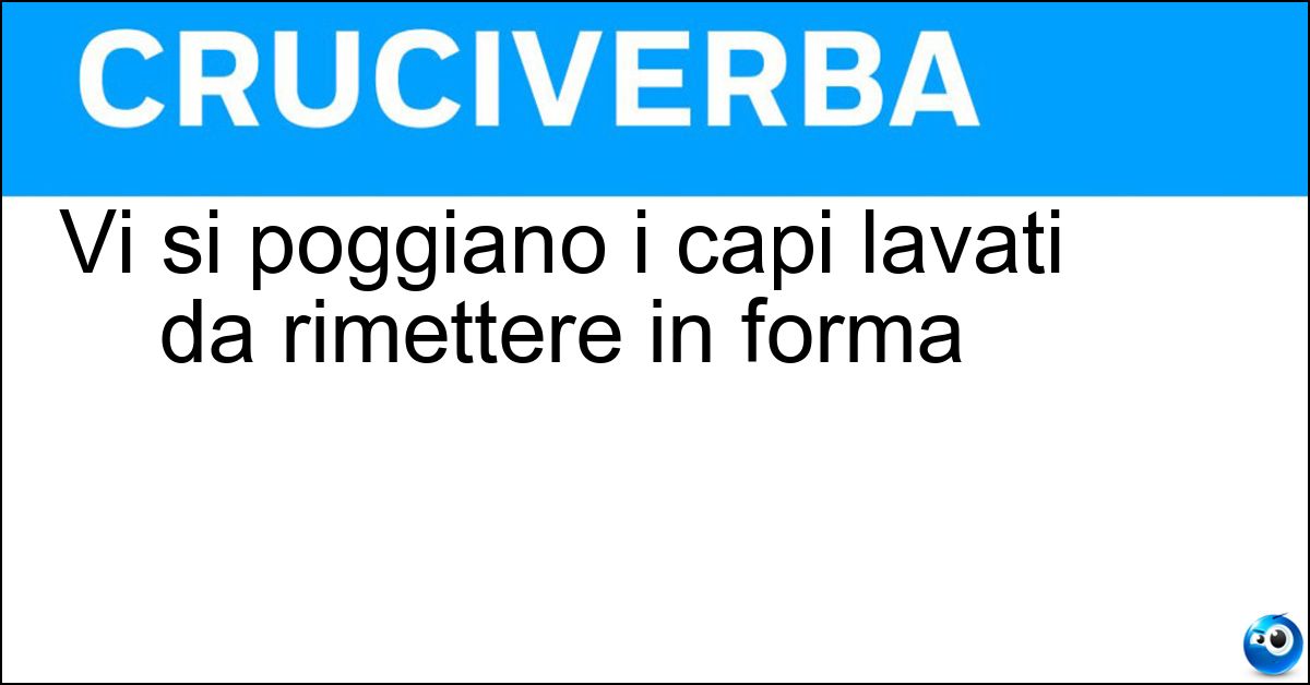 Vi si poggiano i capi lavati da rimettere in forma