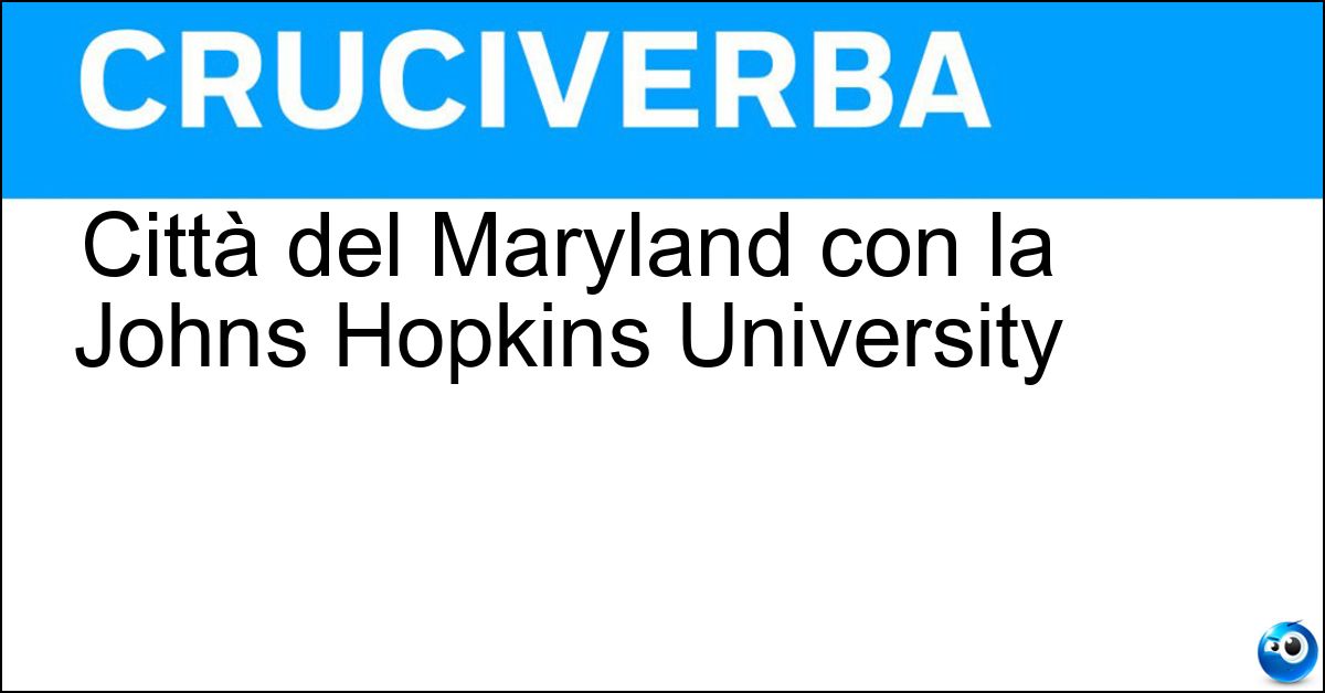 Città del Maryland con la Johns Hopkins University Città del Maryland con la Johns Hopkins University