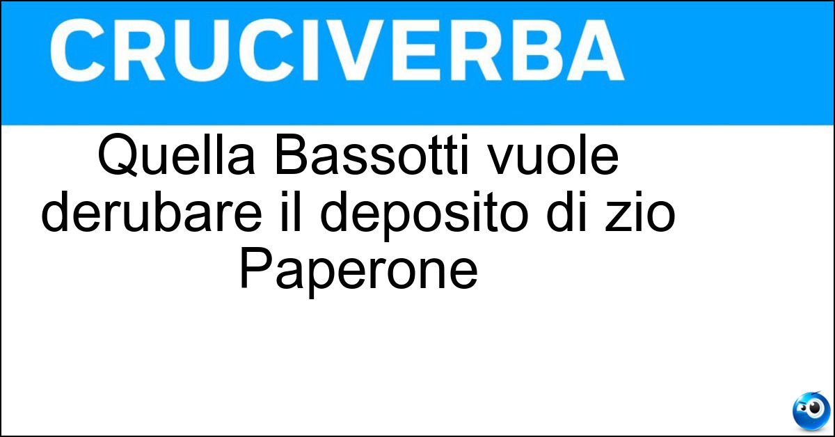 Quella Bassotti vuole derubare il deposito di zio Paperone Quella Bassotti vuole derubare il deposito di zio Paperone