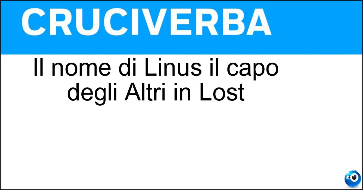 Il nome di Linus il capo degli Altri in Lost