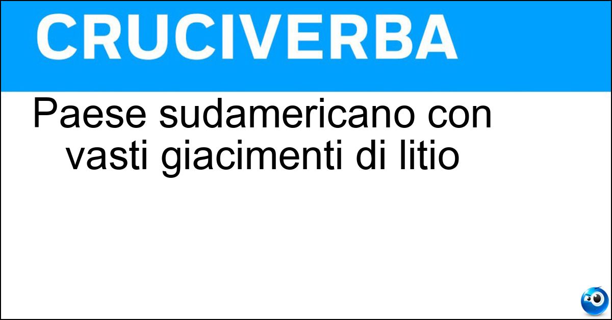 Paese sudamericano con vasti giacimenti di litio Paese sudamericano con vasti giacimenti di litio