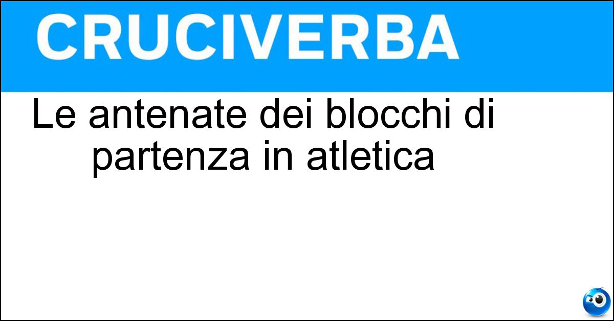 Le antenate dei blocchi di partenza in atletica Le antenate dei blocchi di partenza in atletica