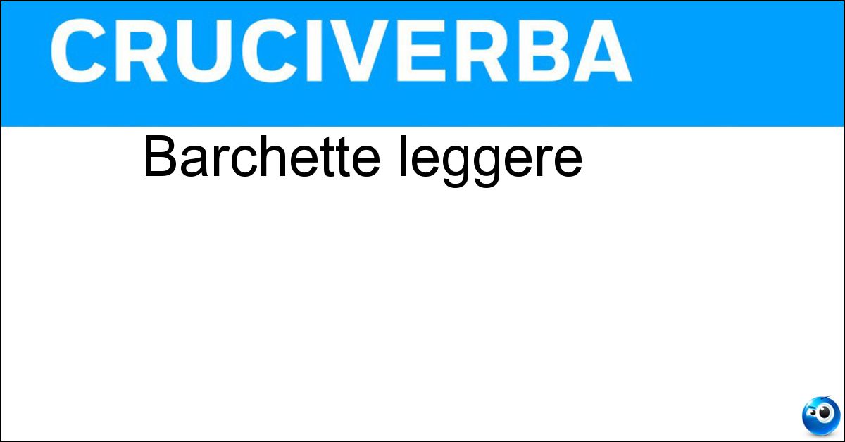 Barchette leggere Barchette leggere
