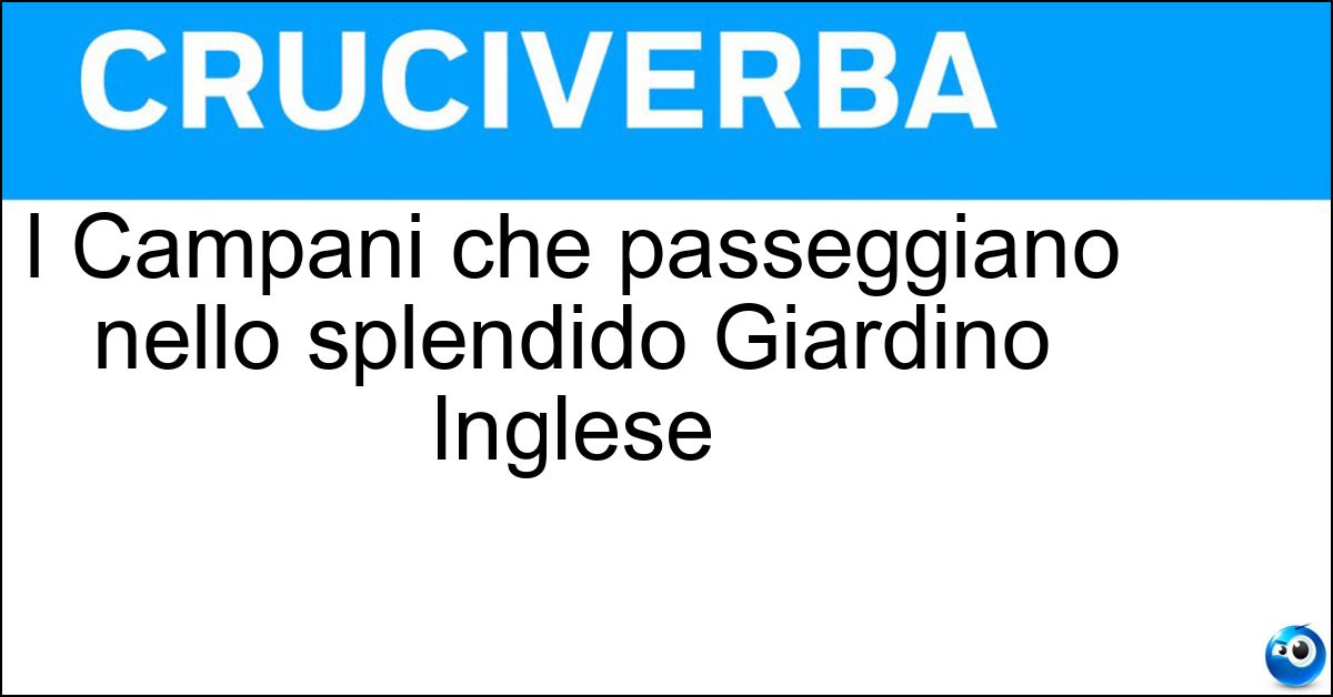 I Campani che passeggiano nello splendido Giardino Inglese