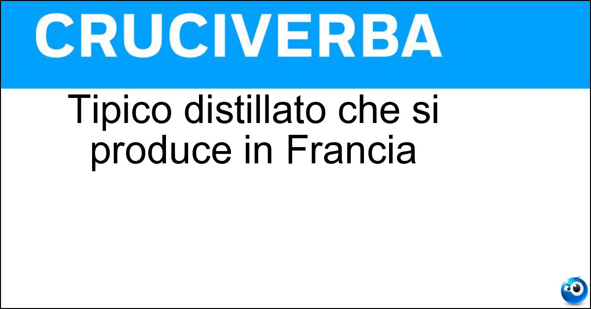 Tipico distillato che si produce in Francia