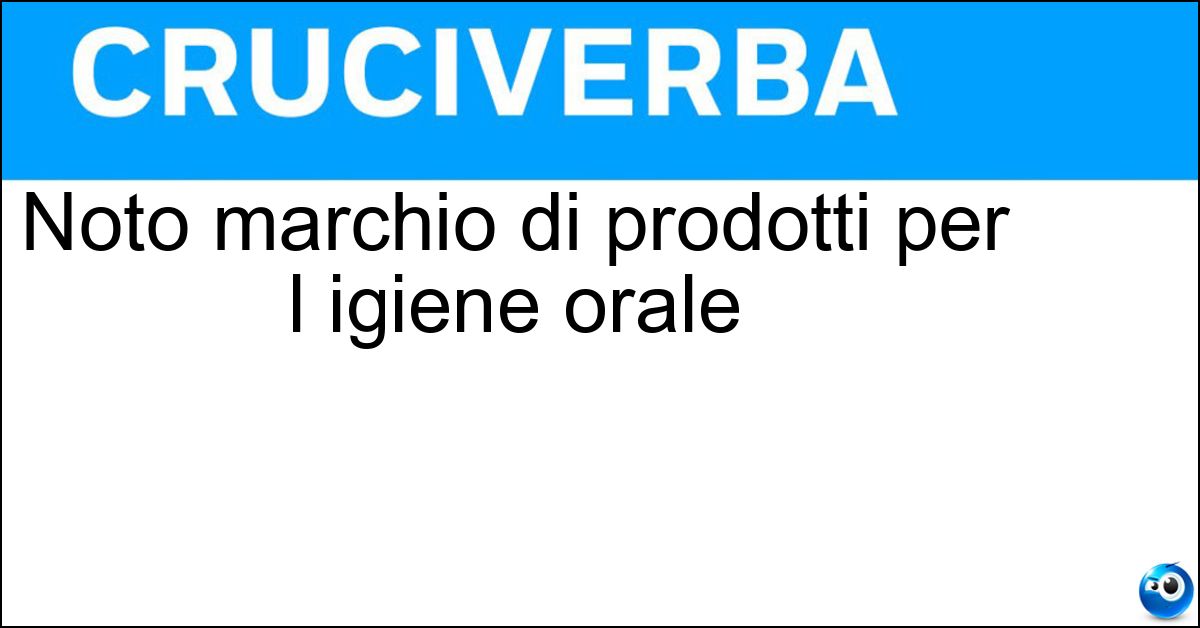 Noto marchio di prodotti per l igiene orale