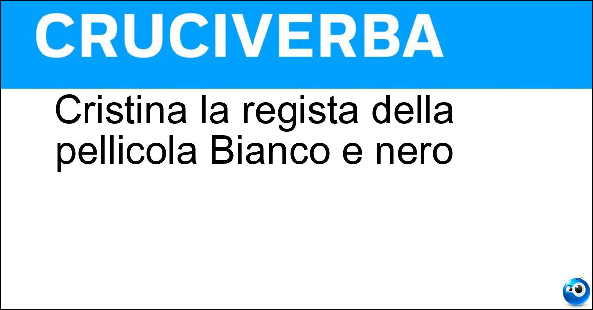 Cristina la regista della pellicola Bianco e nero