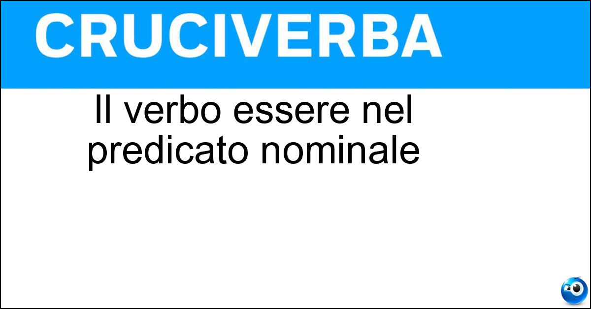 Il verbo essere nel predicato nominale Il verbo essere nel predicato nominale