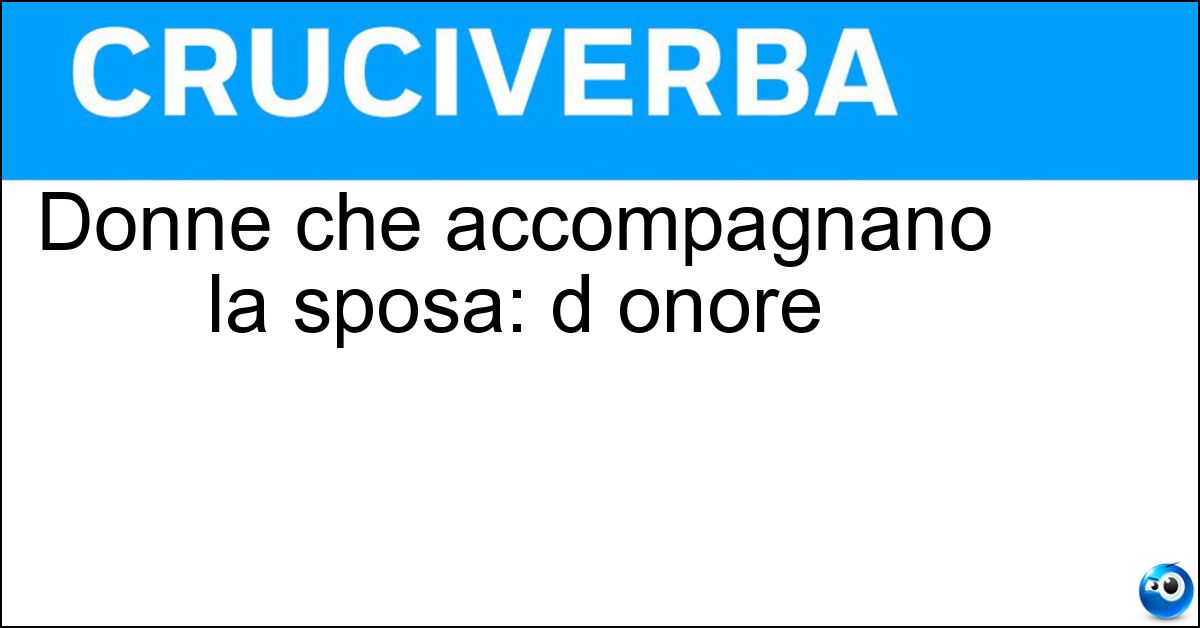 Donne che accompagnano la sposa: d onore Donne che accompagnano la sposa: d onore