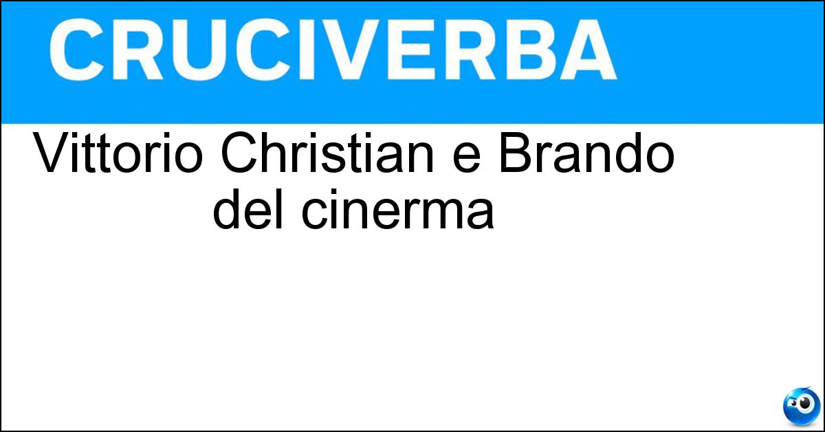 Vittorio Christian e Brando del cinerma Vittorio Christian e Brando del cinerma