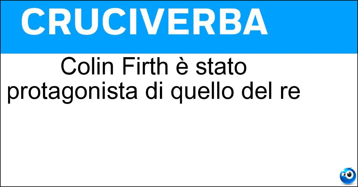 Colin Firth è stato protagonista di quello del re