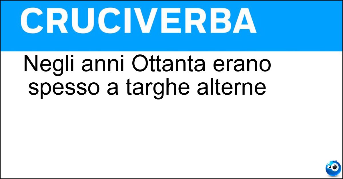 Negli anni Ottanta erano spesso a targhe alterne Negli anni Ottanta erano spesso a targhe alterne