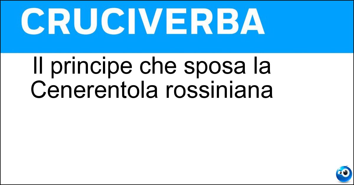 Il principe che sposa la Cenerentola rossiniana