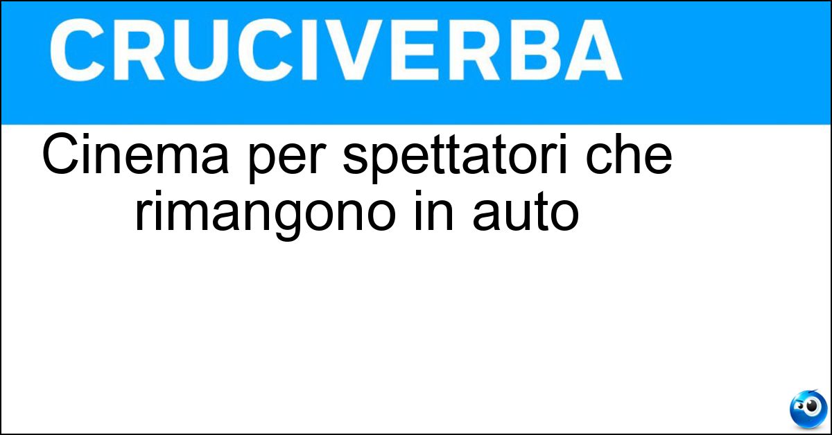 Cinema per spettatori che rimangono in auto Cinema per spettatori che rimangono in auto