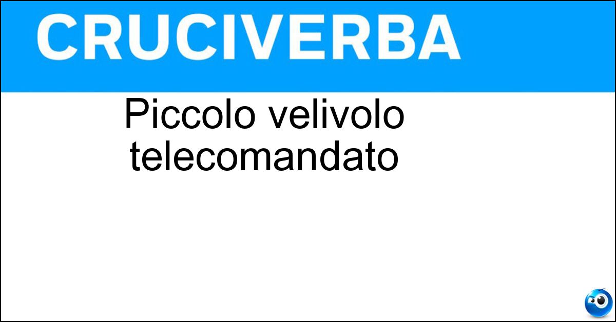 Piccolo velivolo telecomandato