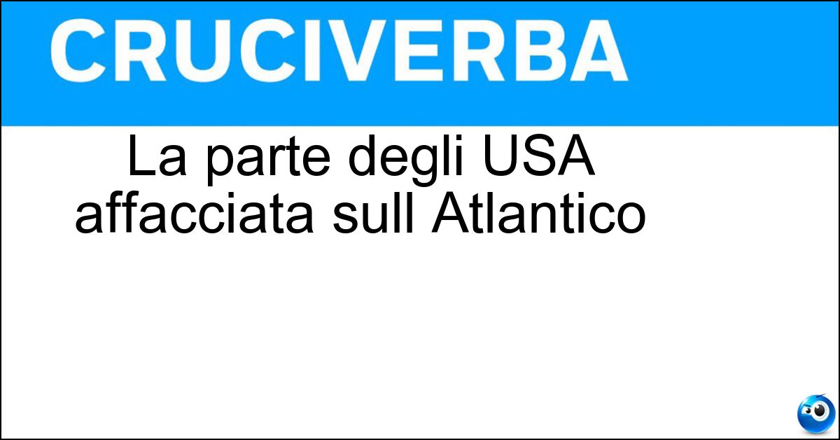 La parte degli USA affacciata sull Atlantico La parte degli USA affacciata sull Atlantico