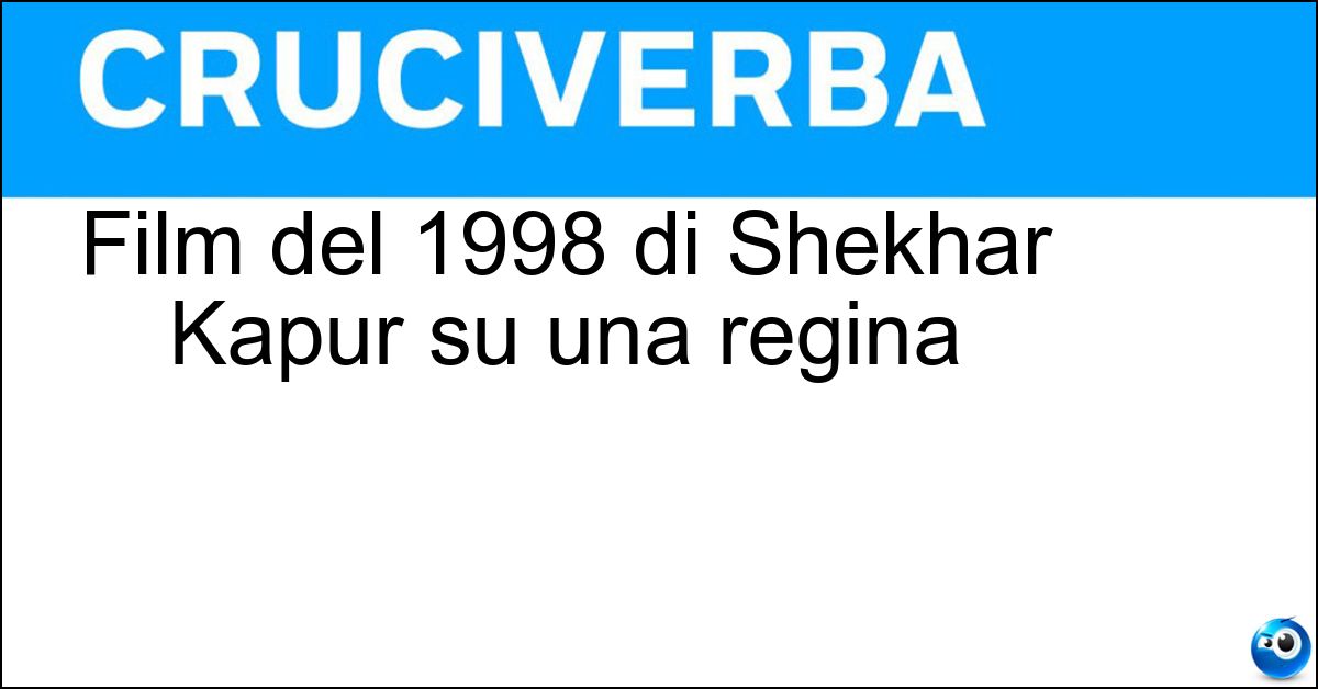 Film del 1998 di Shekhar Kapur su una regina