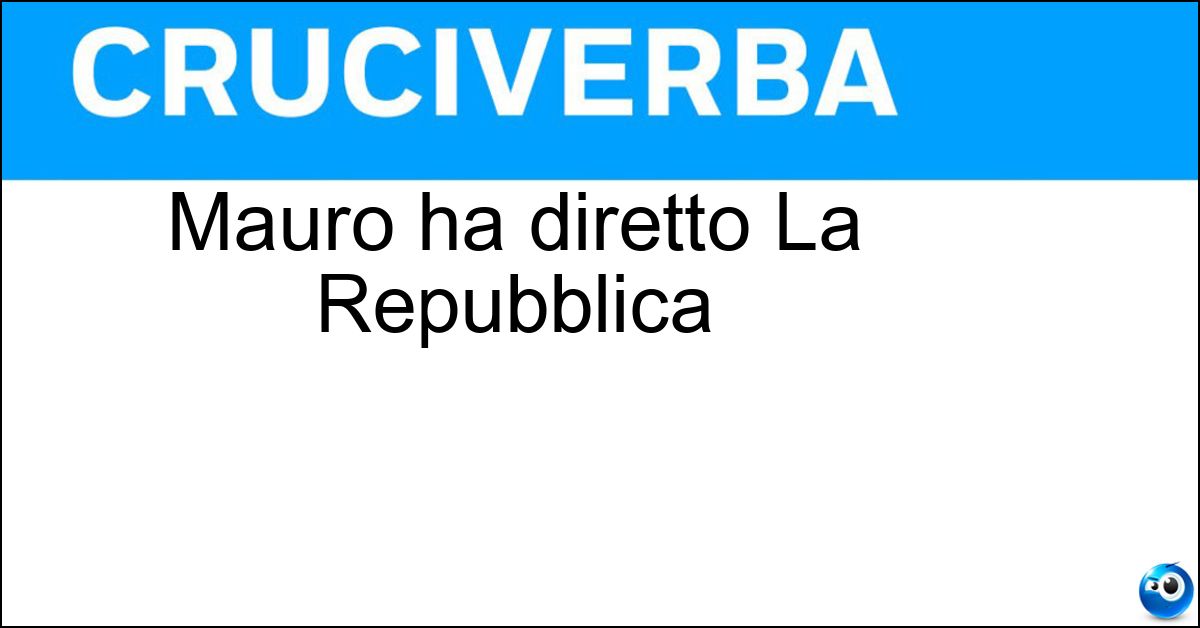 Mauro ha diretto La Repubblica Mauro ha diretto La Repubblica