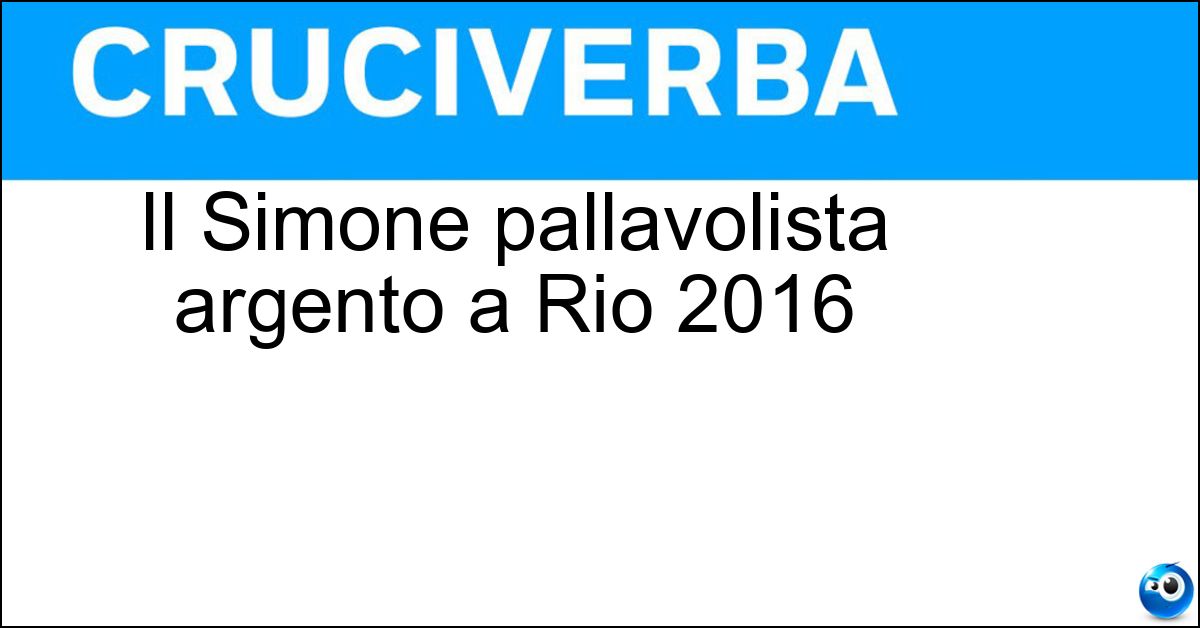 Il Simone pallavolista argento a Rio 2016 Il Simone pallavolista argento a Rio 2016