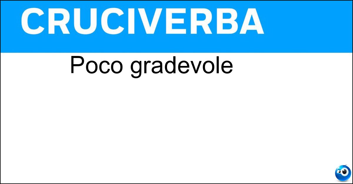 Poco gradevole Poco gradevole