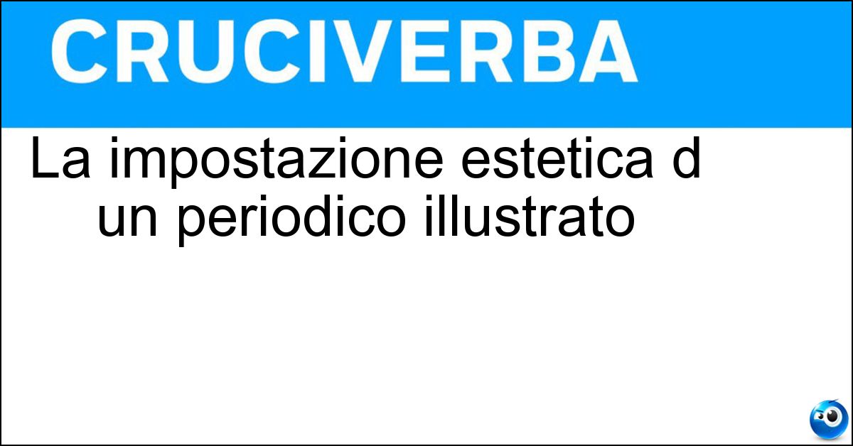 La impostazione estetica d un periodico illustrato La impostazione estetica d un periodico illustrato