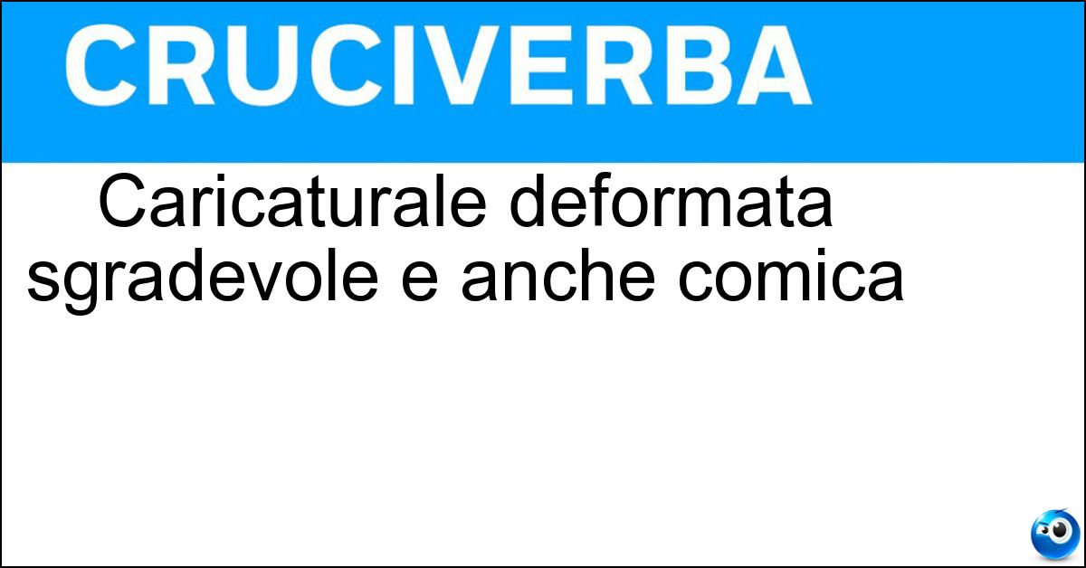 Caricaturale deformata sgradevole e anche comica Caricaturale deformata sgradevole e anche comica