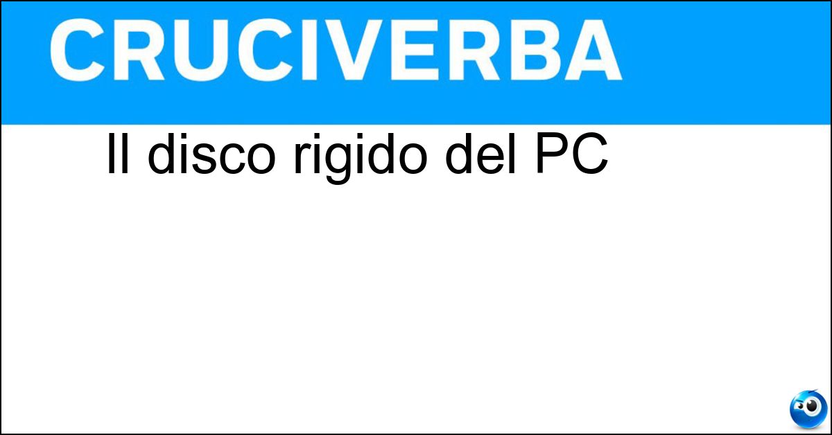 Il disco rigido del PC Il disco rigido del PC
