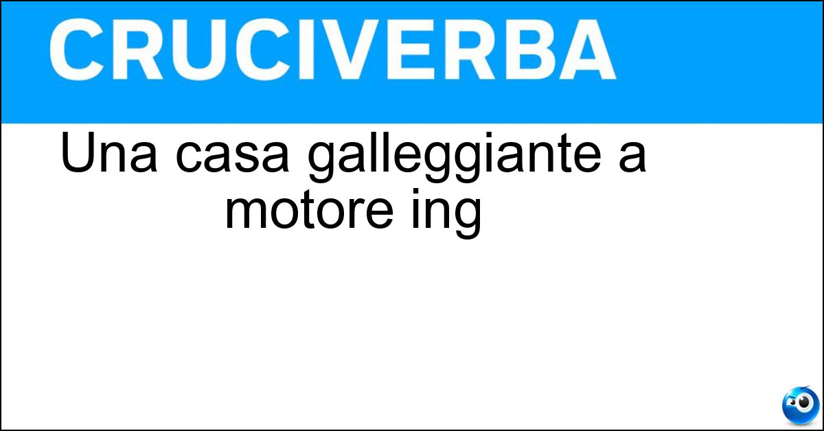 Una casa galleggiante a motore ing Una casa galleggiante a motore ing