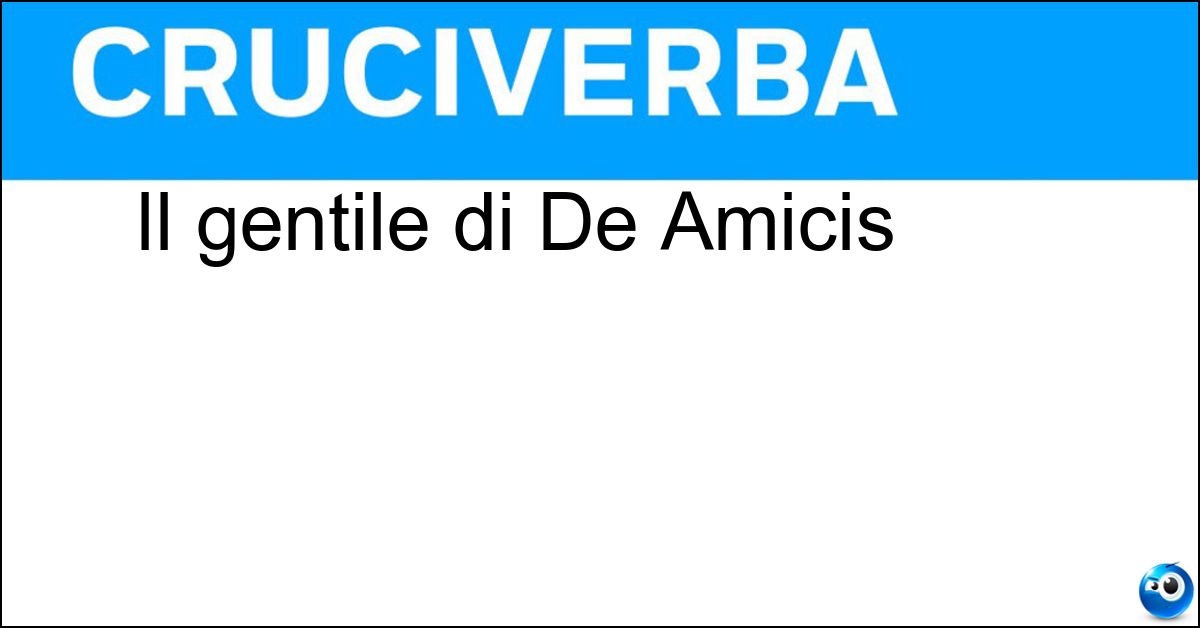 Il gentile di De Amicis Il gentile di De Amicis
