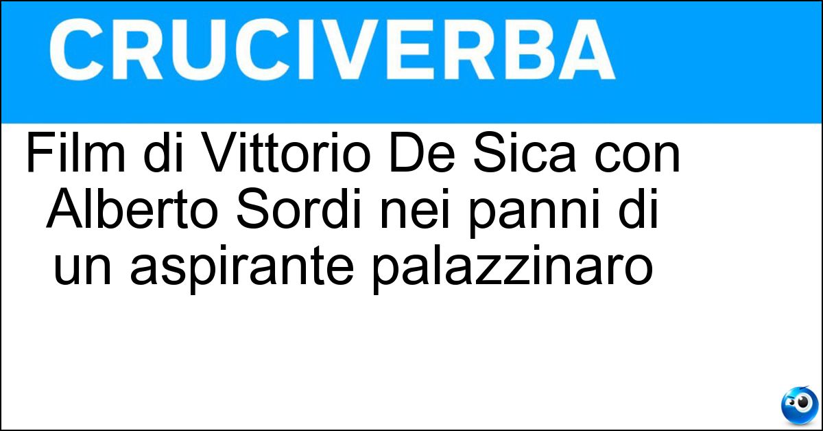 Film di Vittorio De Sica con Alberto Sordi nei panni di un aspirante palazzinaro