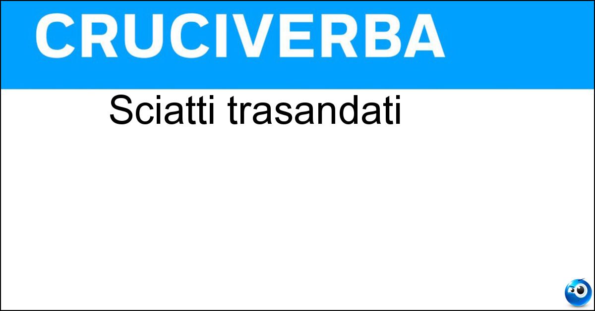 Sciatti trasandati Sciatti trasandati