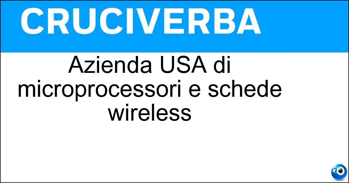 Azienda USA di microprocessori e schede wireless