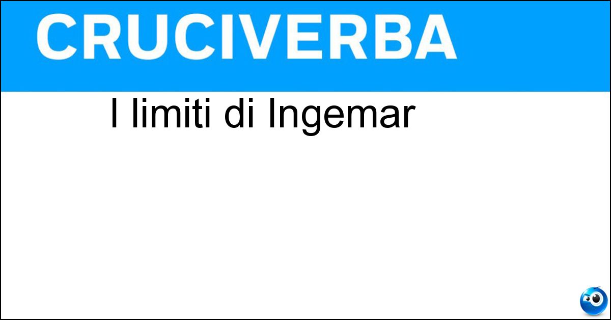 I limiti di Ingemar I limiti di Ingemar