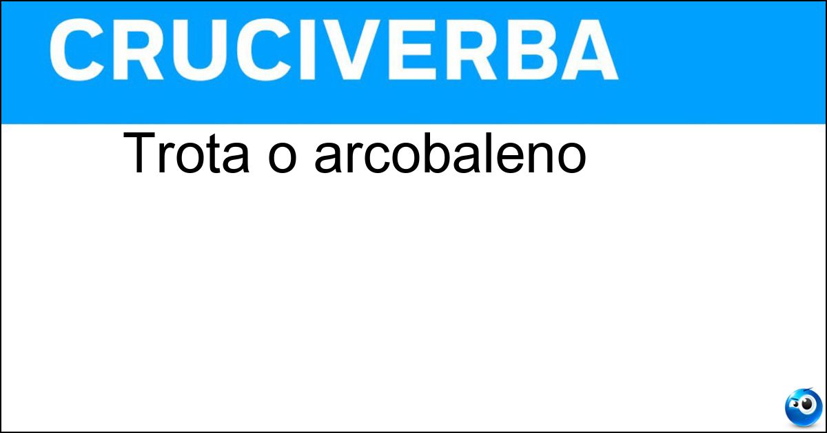 Trota o arcobaleno Trota o arcobaleno