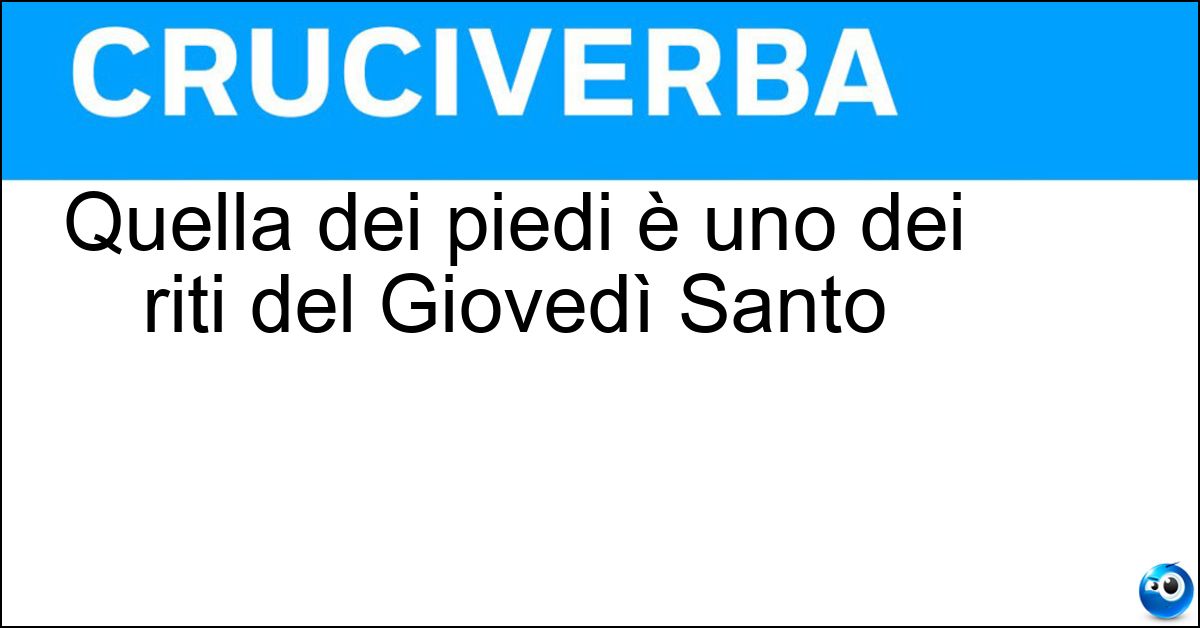 Quella dei piedi è uno dei riti del Giovedì Santo Quella dei piedi è uno dei riti del Giovedì Santo