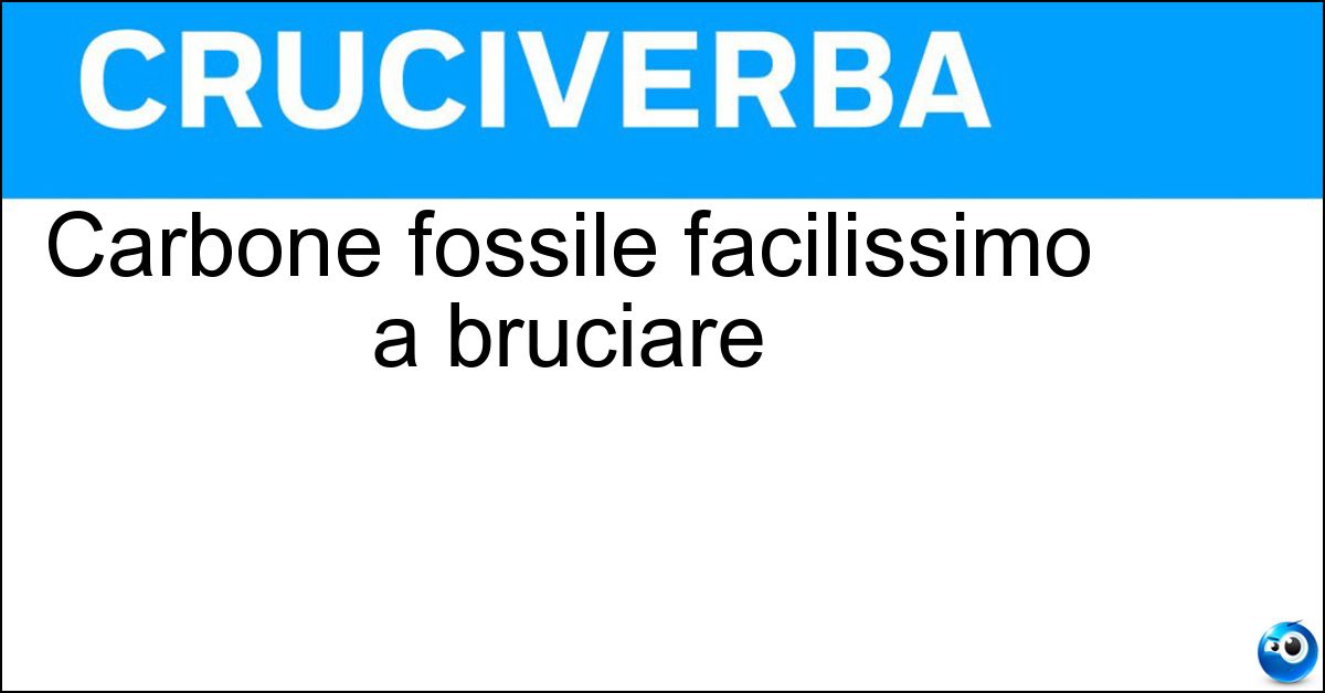 Carbone fossile facilissimo a bruciare Carbone fossile facilissimo a bruciare