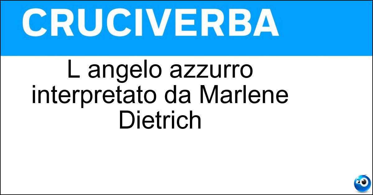 L angelo azzurro interpretato da Marlene Dietrich L angelo azzurro interpretato da Marlene Dietrich