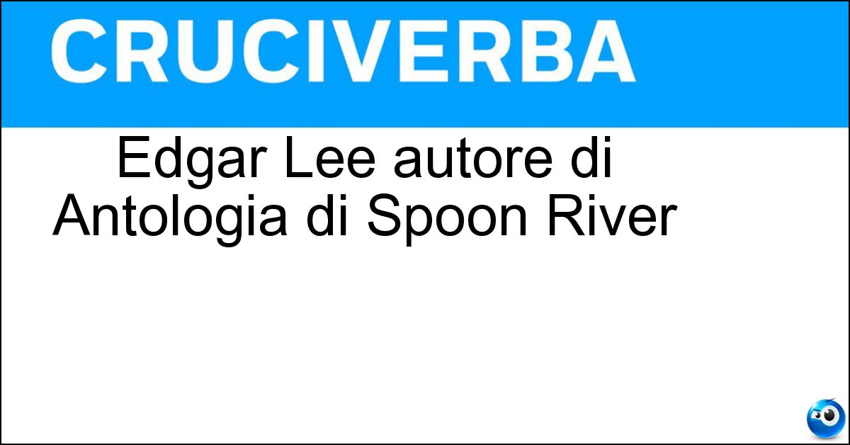 Edgar Lee autore di Antologia di Spoon River Edgar Lee autore di Antologia di Spoon River