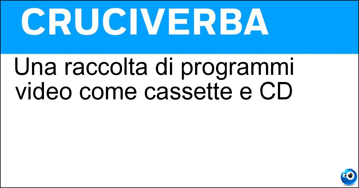Una raccolta di programmi video come cassette e CD Una raccolta di programmi video come cassette e CD
