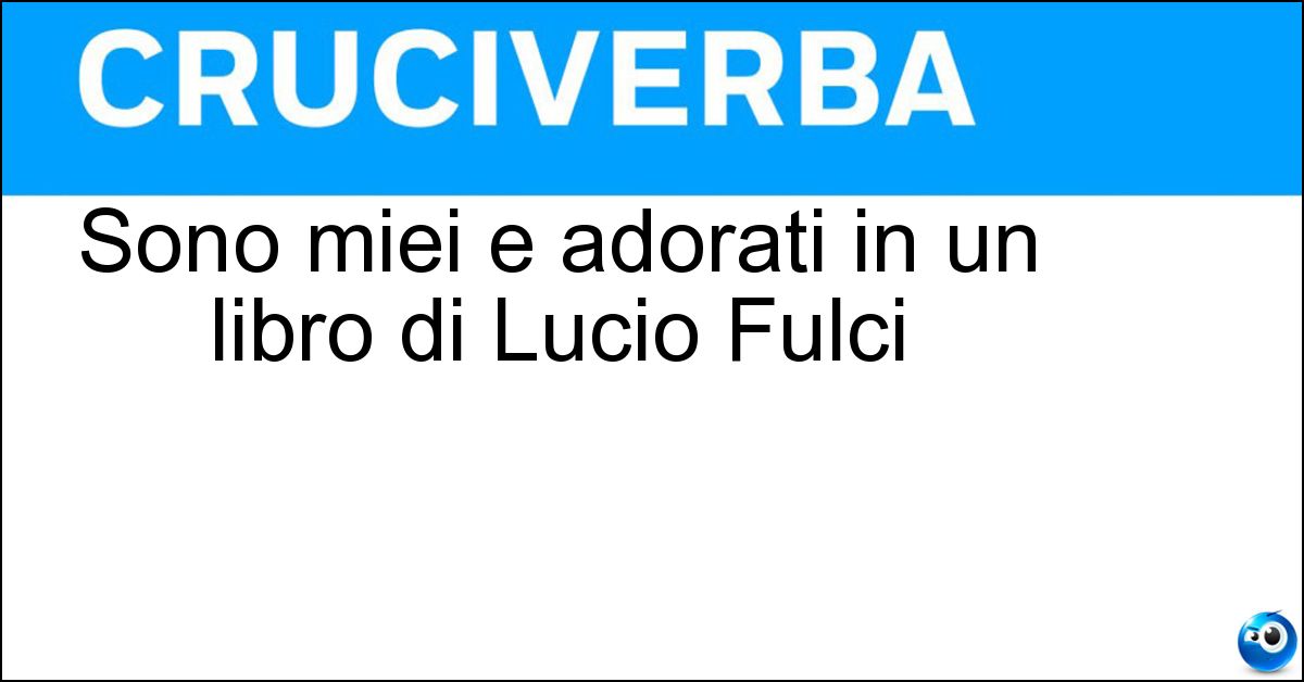 Sono miei e adorati in un libro di Lucio Fulci Sono miei e adorati in un libro di Lucio Fulci