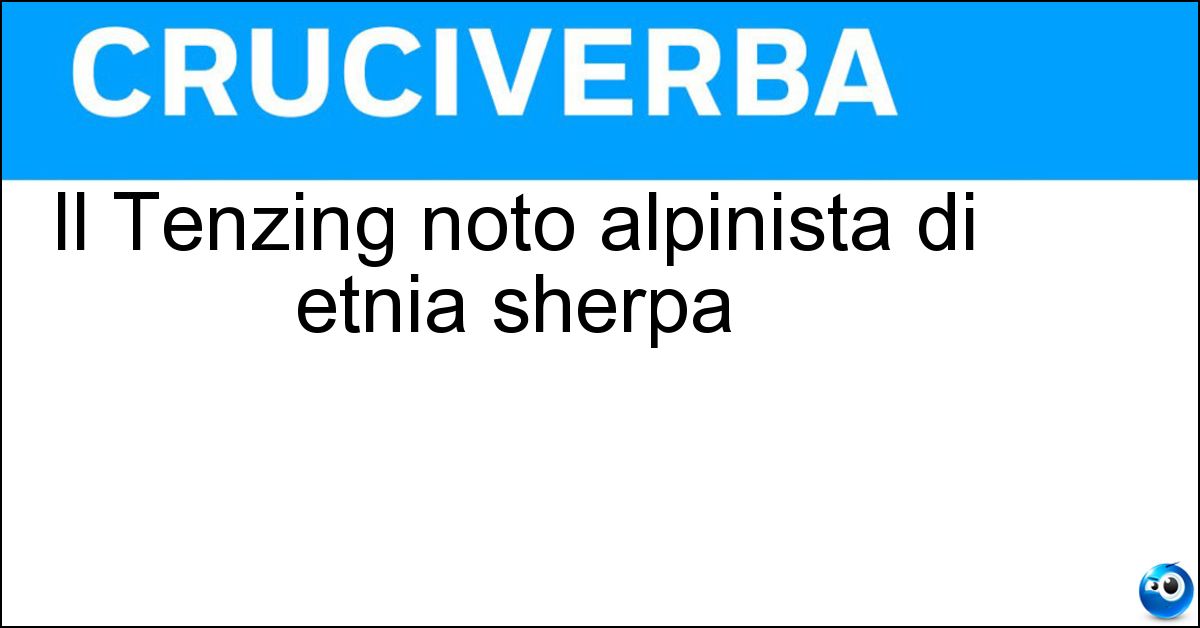 Il Tenzing noto alpinista di etnia sherpa Il Tenzing noto alpinista di etnia sherpa