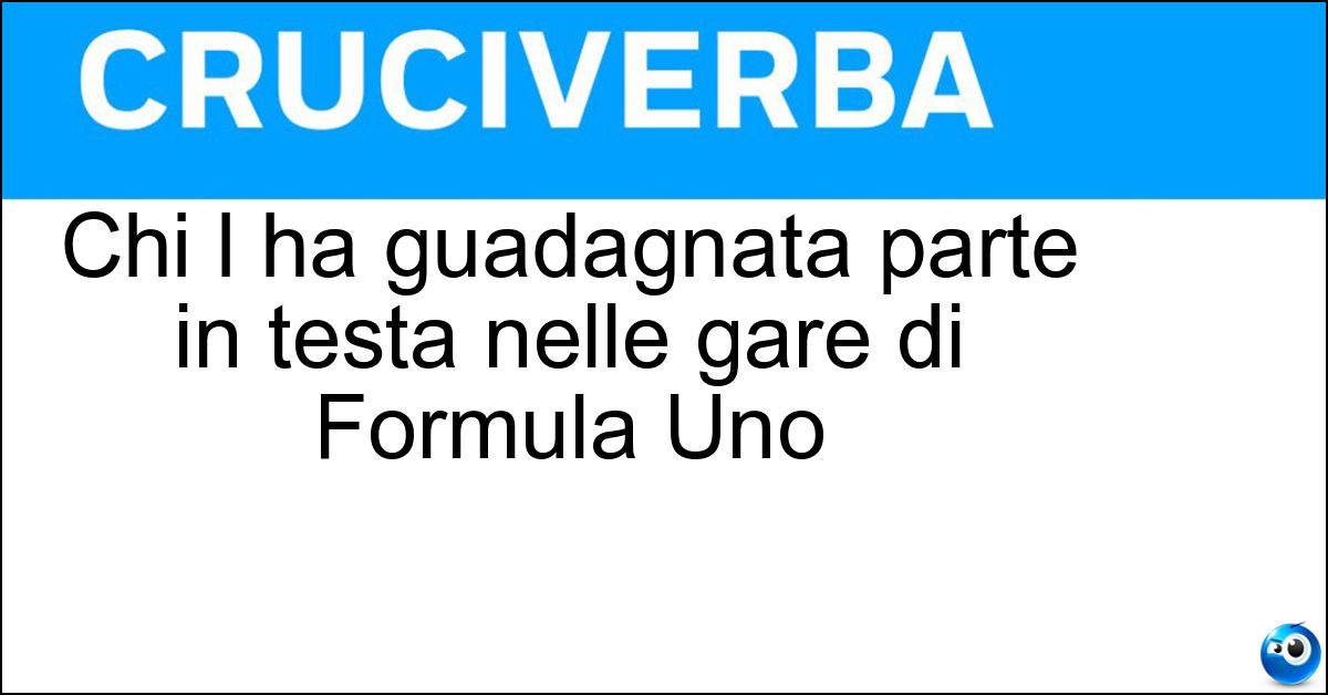 Chi l ha guadagnata parte in testa nelle gare di Formula Uno Chi l ha guadagnata parte in testa nelle gare di Formula Uno