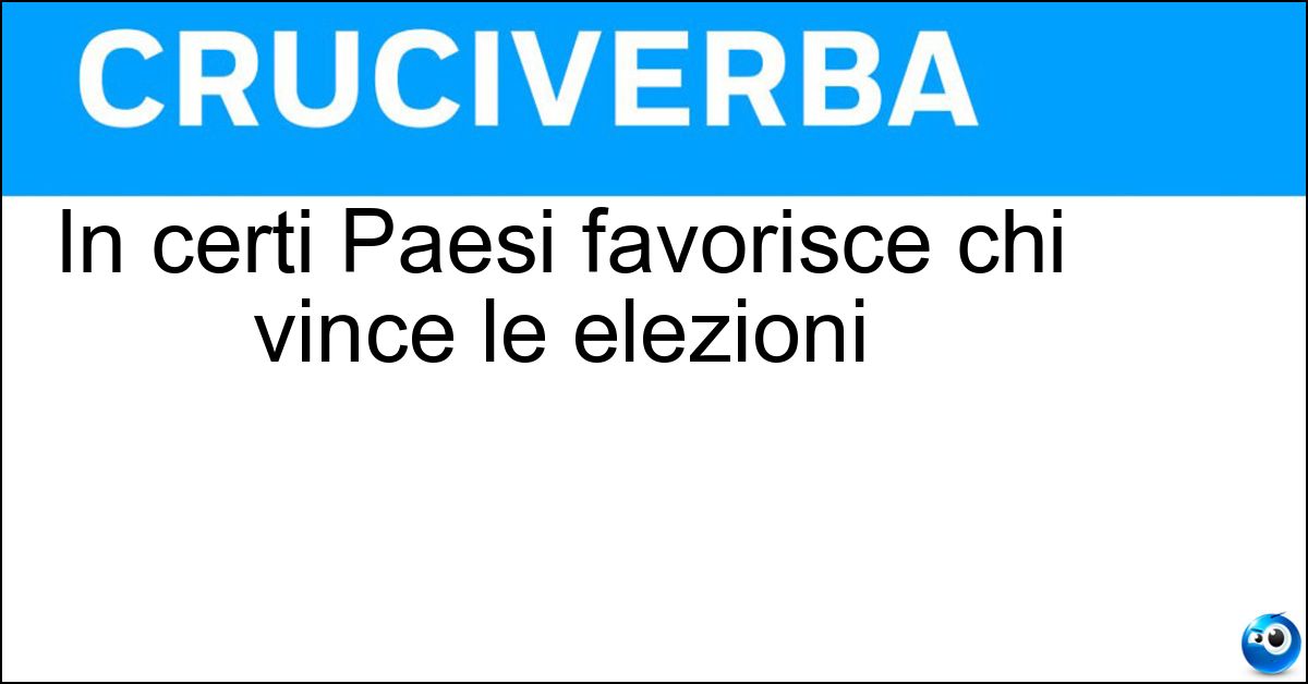 In certi Paesi favorisce chi vince le elezioni In certi Paesi favorisce chi vince le elezioni