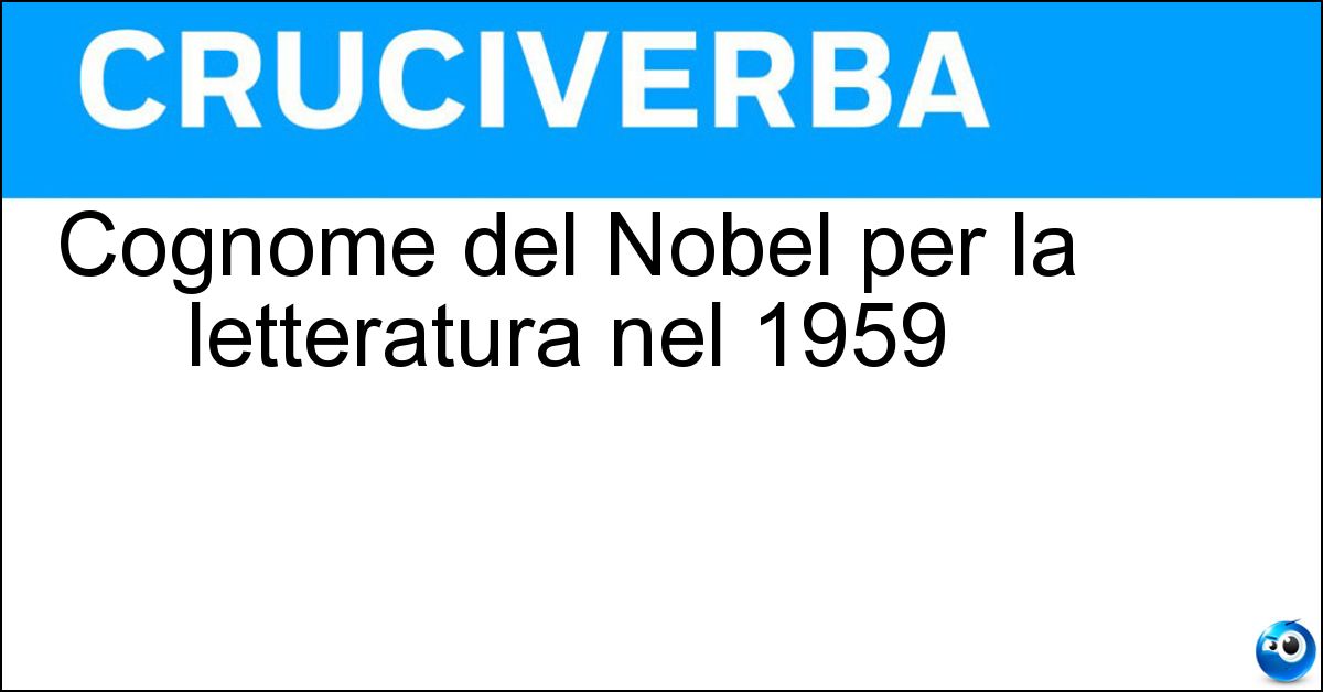 Cognome del Nobel per la letteratura nel 1959