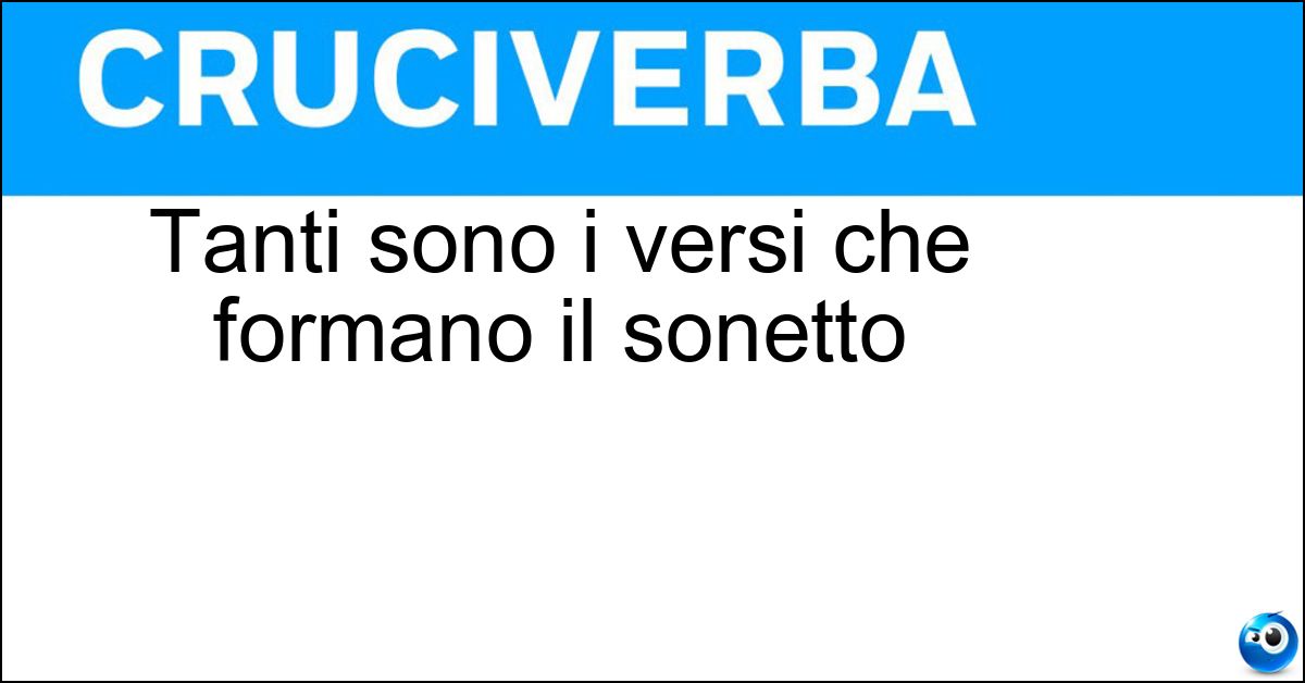 Tanti sono i versi che formano il sonetto Tanti sono i versi che formano il sonetto