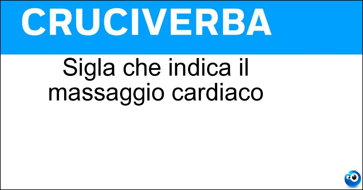 Sigla che indica il massaggio cardiaco Sigla che indica il massaggio cardiaco