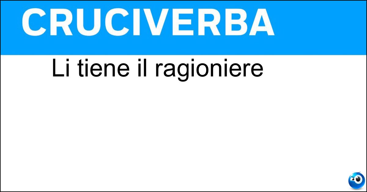 Li tiene il ragioniere Li tiene il ragioniere