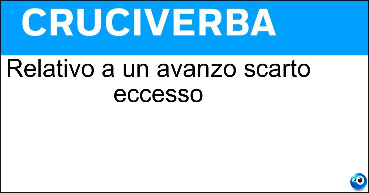 Relativo a un avanzo scarto eccesso