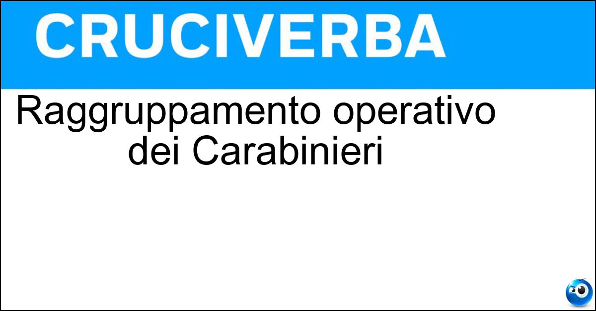 Raggruppamento operativo dei Carabinieri Raggruppamento operativo dei Carabinieri
